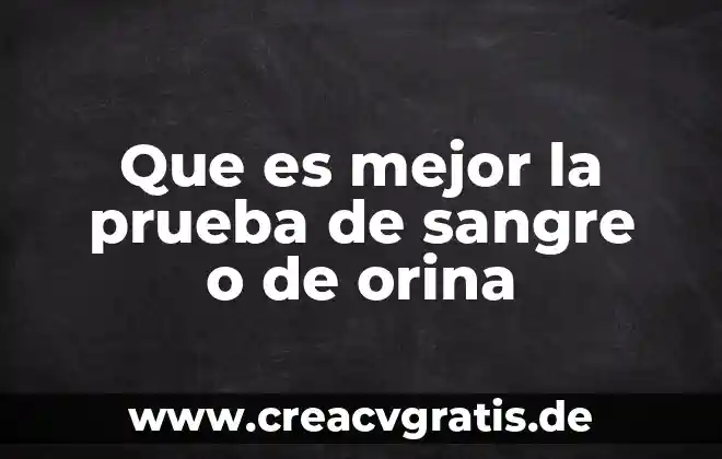 Que es tiempo de coagulacion dela sangre 4 Que es mejor la prueba de sangre o de orina