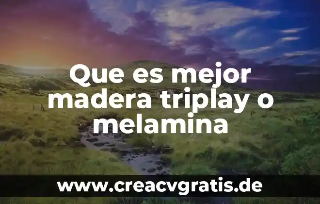 Madera que es un elemento compuesto o 6 Que es mejor madera triplay o melamina