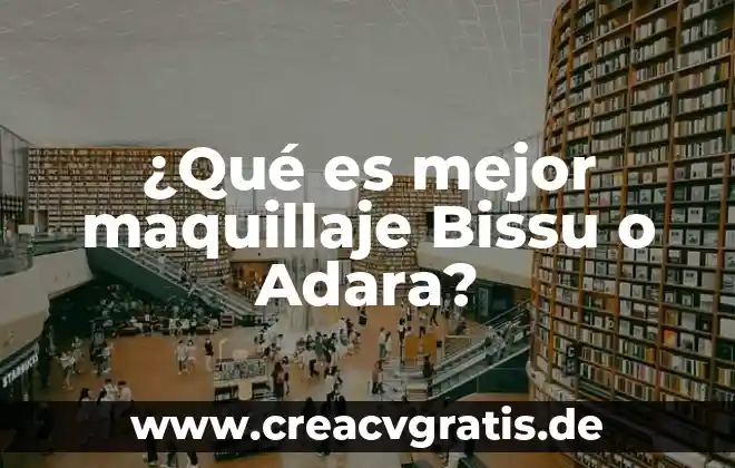 Qué es mejor distroller o maquillaje 5 ¿Qué es mejor maquillaje Bissu o Adara?
