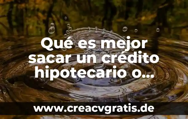 Que es juicio sumario civil hipotecario 4 Qué es mejor sacar un crédito hipotecario o infonavit