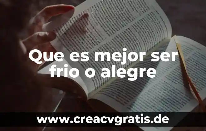Qué es lo que exige ser un buen líder cristiano 7 Que es mejor ser frio o alegre
