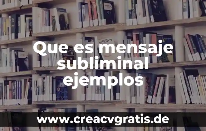 Que es la subvaluación y sobrevaluación de inventarios ejemplos 3 Que es mensaje subliminal ejemplos