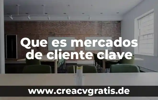 Que es una encuesta de servicio al cliente 3 Que es mercados de cliente clave