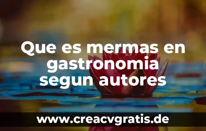 Qué es una tesis y sus características autores 4 Que es mermas en gastronomia segun autores