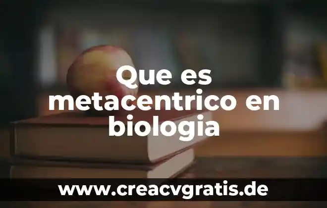 Qué es el ovíparo en biología 6 Que es metacentrico en biologia