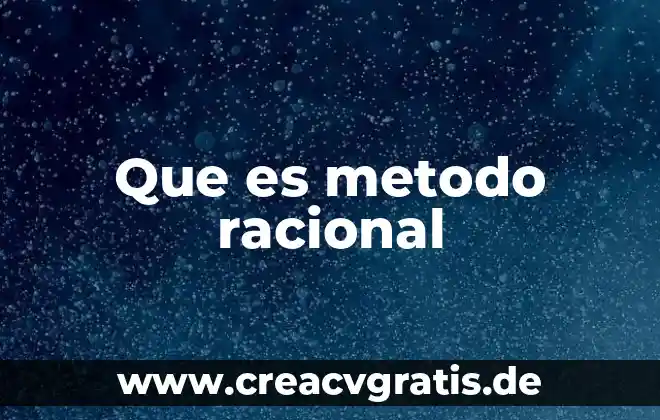 Qué es un número racional finito 5 Que es metodo racional