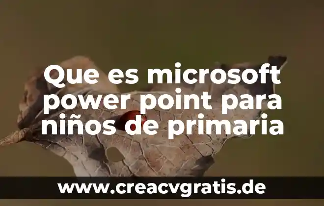 Color parrafo dibujo edicion que es en power point 4 Que es microsoft power point para niños de primaria