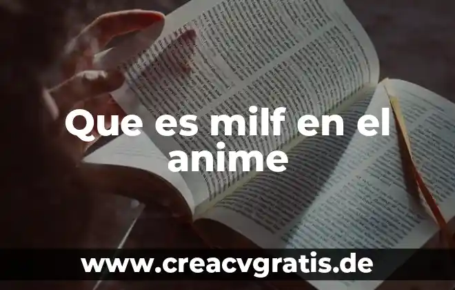 Qué es teoría definición 3 Que es milf en el anime