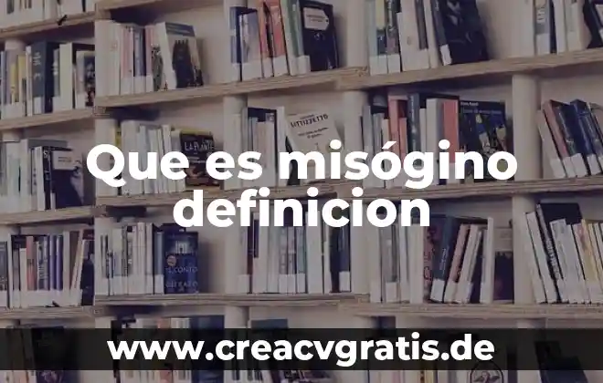 Qué es el quorum definición 4 Que es misógino definicion