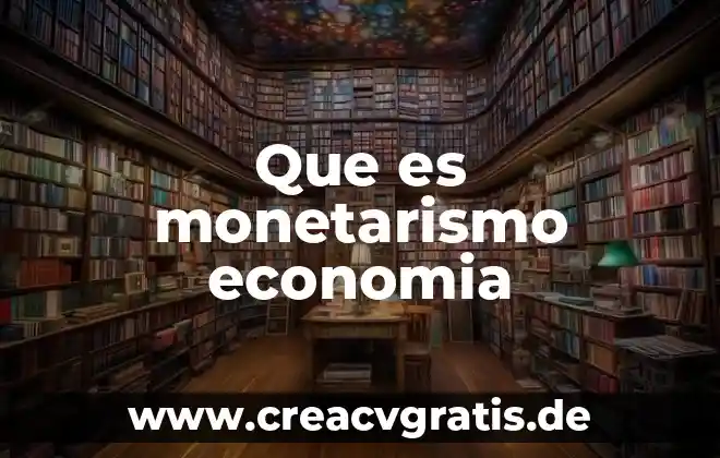 Qué es un extinguidor y sus tipos 8 Que es monetarismo economia