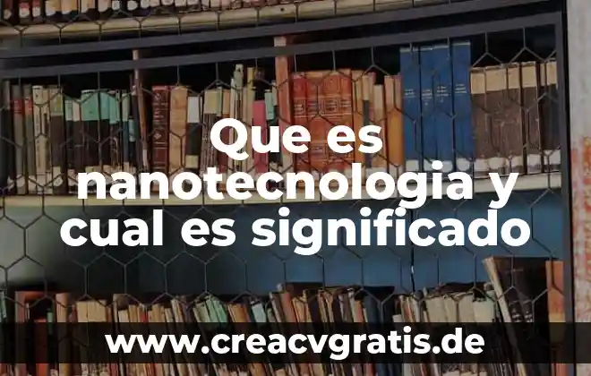 Que es un problemario cual es su funcion 4 Que es nanotecnologia y cual es significado