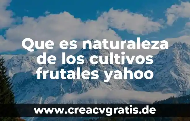Que es la sangre yahoo 5 Que es naturaleza de los cultivos frutales yahoo