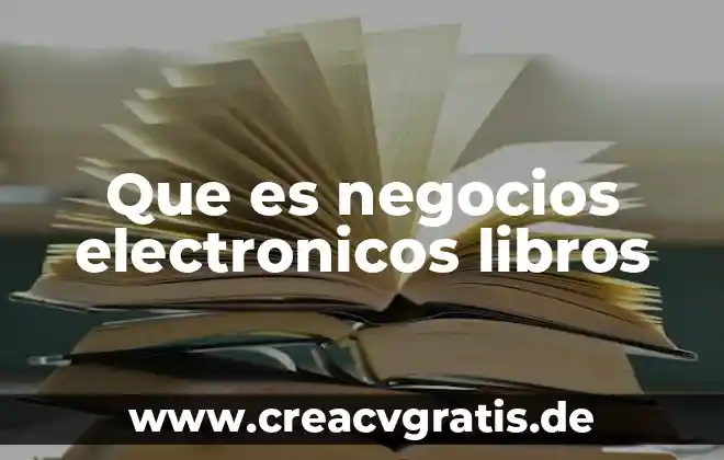 Que es un sistema de inteligencia de negocios 8 Que es negocios electronicos libros