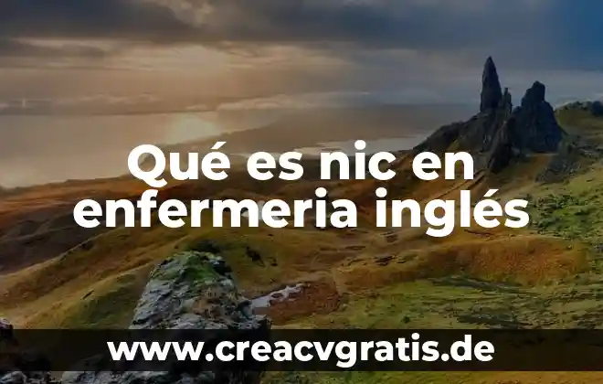 Que es nic noc y nanda en enfermeria 8 Qué es nic en enfermeria inglés