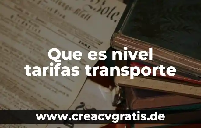 Que es el transporte celular y sus tipos 8 Que es nivel tarifas transporte