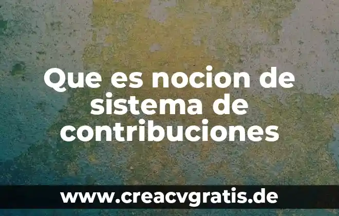Qué es el sistema de refrigeración de una computadora 6 Que es nocion de sistema de contribuciones