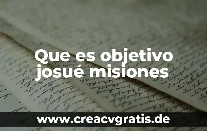 Que es un posgrado y su objetivo 7 Que es objetivo josué misiones