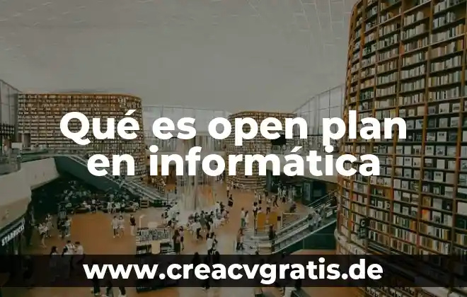 Qué es síntesis del agua 3 Qué es open plan en informática