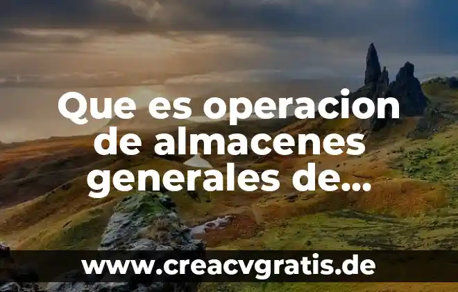 Que es el proceso tecnico de operacion de la constracción 4 Que es operacion de almacenes generales de deposito