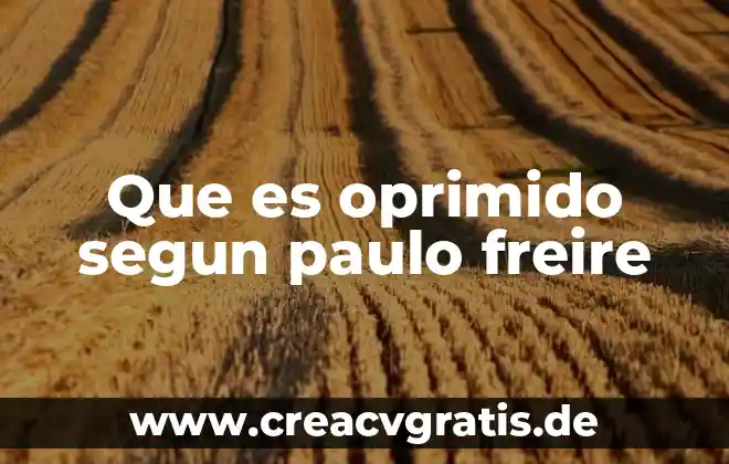 Que es la resurreccion segun el judaismo 8 Que es oprimido segun paulo freire