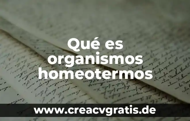 Cuantos delos organismos tiende ala entapia decimos que es 3 Qué es organismos homeotermos
