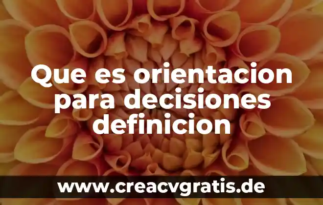 Que es orientacion en educacion fisica ubicacion especifica 3 Que es orientacion para decisiones definicion