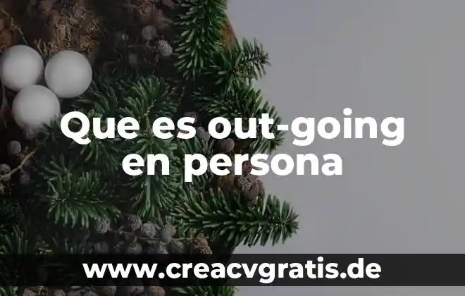 Que es lectiva significado 8 Que es out-going en persona