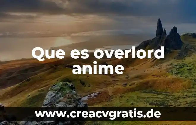 Que es la muerte opinion anime 8 Que es overlord anime