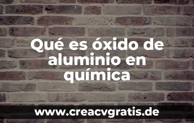 Que es mejor la proteina o el oxido nitrico 3 Qué es óxido de aluminio en química