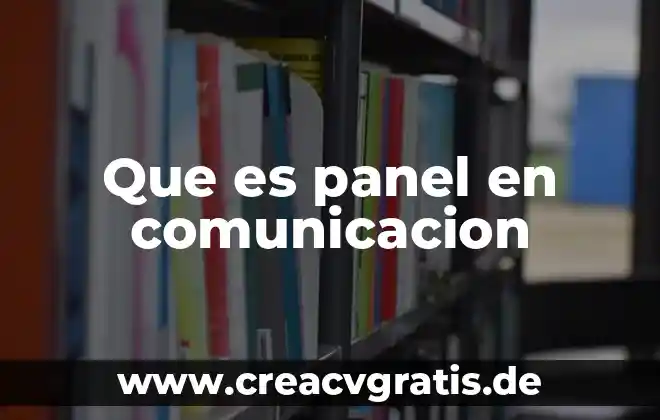 Que es la comunicacion en elctronica 5 Que es panel en comunicacion