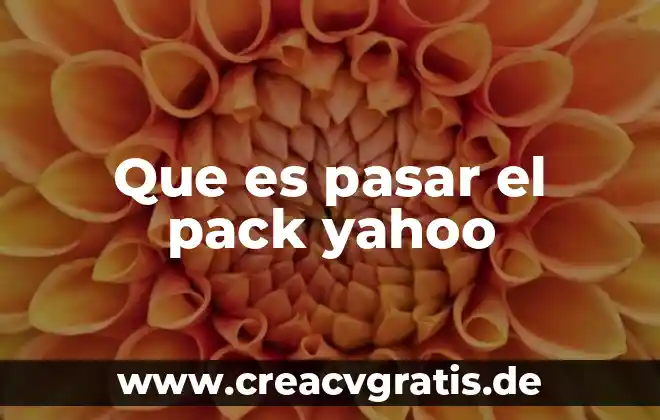 Que es un pack integrador de microsoft 3 Que es pasar el pack yahoo