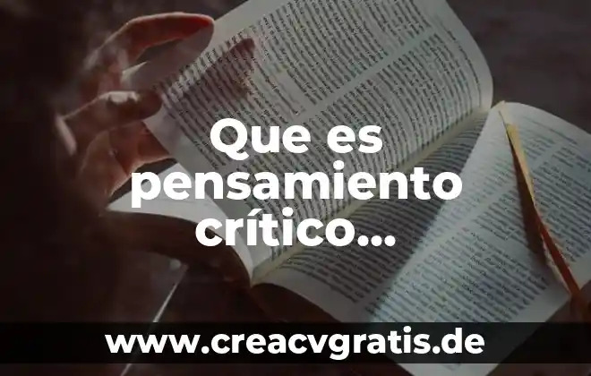 Que es el pensamiento y ejemplos desu significado 7 Que es pensamiento crítico procesamiento de la informacion