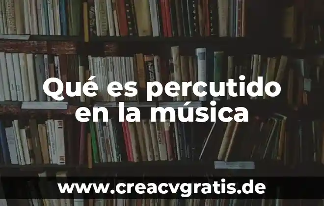 Que es interpolación en la musica 4 Qué es percutido en la música