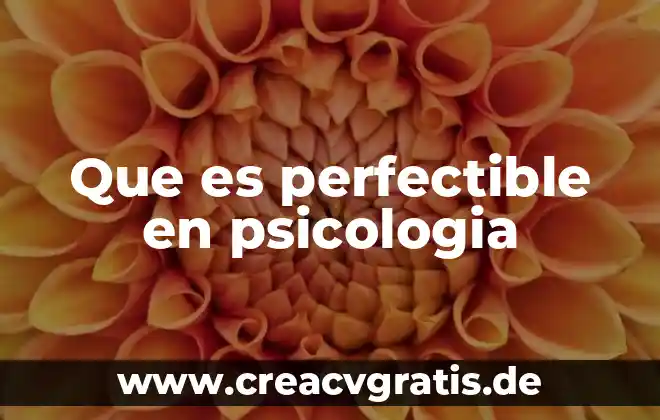 Qué es la psicología latinoamericana 4 Que es perfectible en psicologia