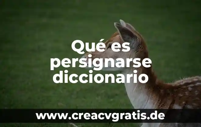 Que es alcahuete diccionario 8 Qué es persignarse diccionario