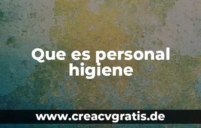 Que es verbo compuesto ejemplos 6 Que es personal higiene