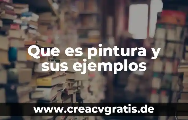 Que es pintura en informatica 3 Que es pintura y sus ejemplos
