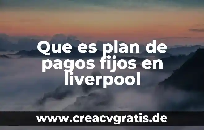 Que significa stp que es en pagos 3 Que es plan de pagos fijos en liverpool