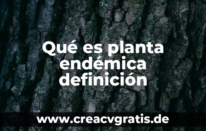 Que es estandar definicion 8 Qué es planta endémica definición