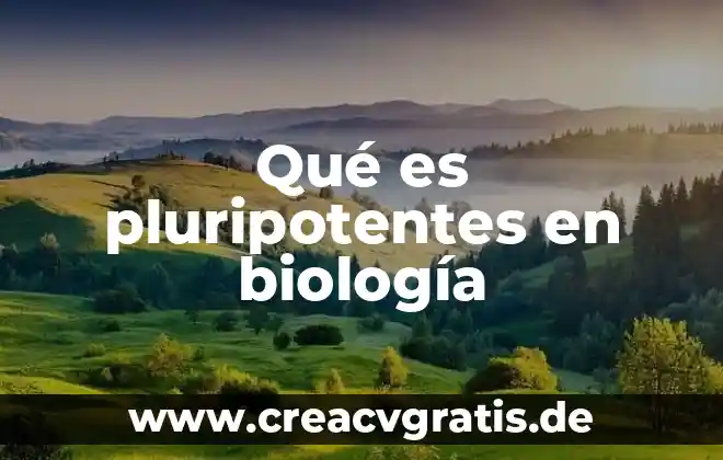 Qué es fisiológica en biología 6 Qué es pluripotentes en biología