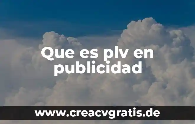 Que es la publicidad en un juicio concepto 3 Que es plv en publicidad