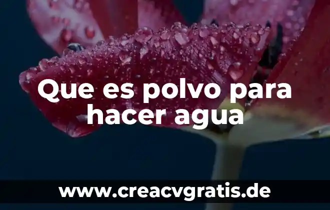 Cama de agua que es 5 Que es polvo para hacer agua