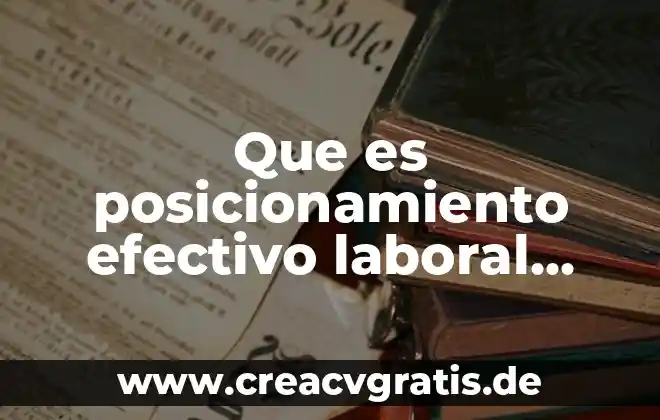 Qué es el mapa de posicionamiento de marca 3 Que es posicionamiento efectivo laboral segun autores
