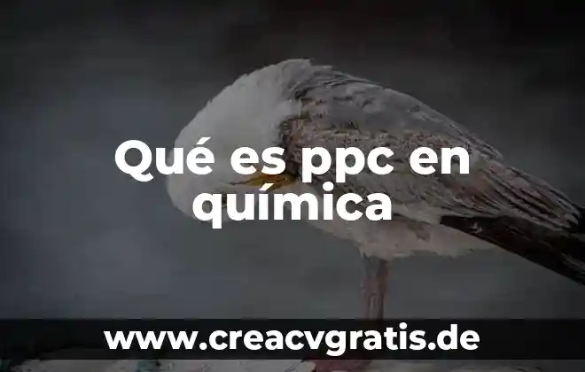 Que es un animal orejano 8 Qué es ppc en química