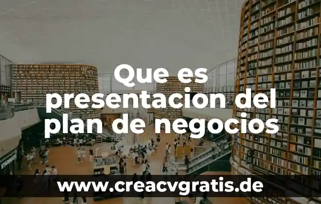 Que es plan gurmet 8 Que es presentacion del plan de negocios