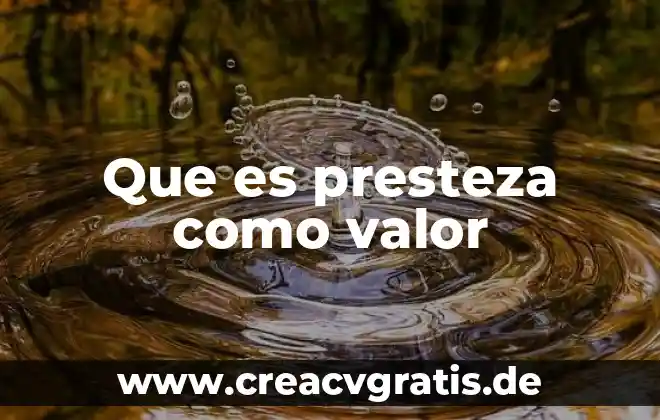 Comprensión valor 3 Que es presteza como valor