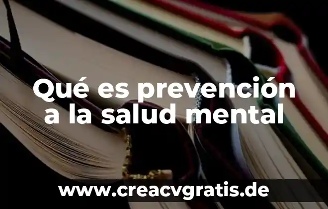 Salud oms que es 4 Qué es prevención a la salud mental