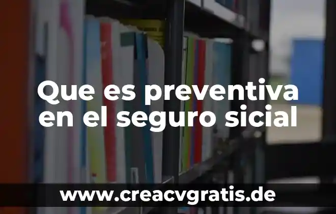 Que es seguro de viaje aeromexico 4 Que es preventiva en el seguro sicial