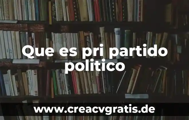 Qué es una verad lógica 7 Que es pri partido politico