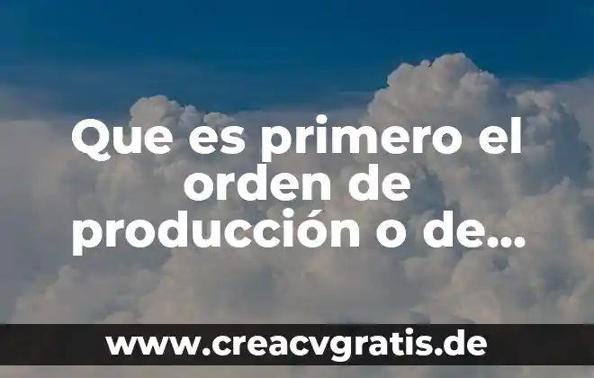 Qué es un pronóstico de ventas pronóstico de ventas 3 Que es primero el orden de producción o de ventas